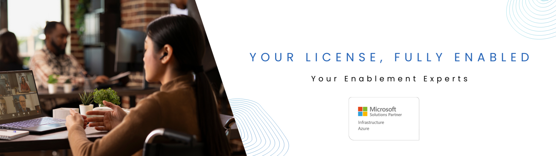 Microsoft Solutions Partner - Infrastructure Asure. Your License, Fully Enabled.